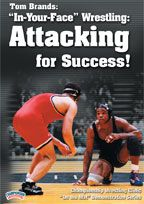 Tom Brands - In Your Face Wrestling; Attacking For Success!