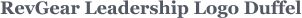 RevGear Leadership Logo Duffel