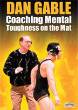 Dan Gable - Coaching Mental Toughness On The Mat